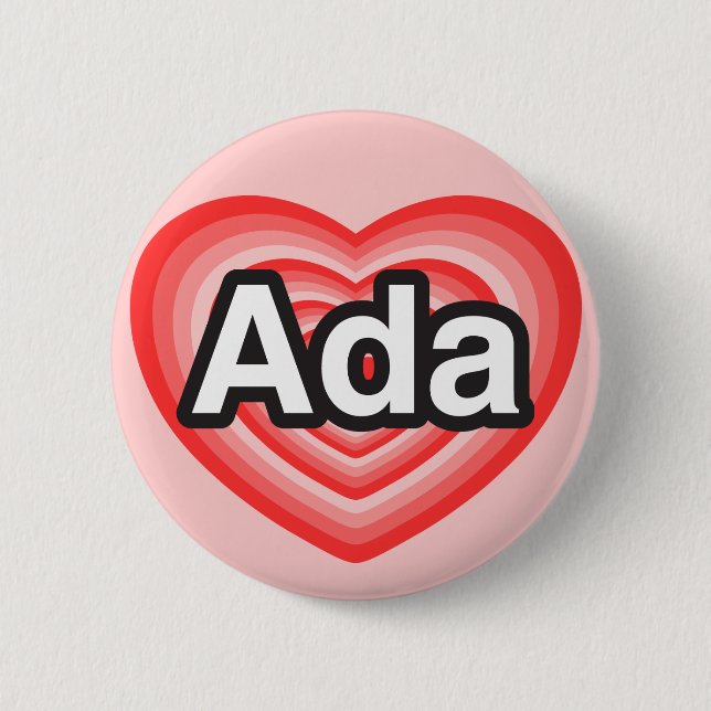 I love Ada. I love you Ada. Heart Button (Front)
