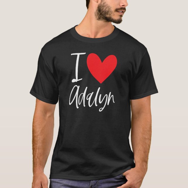 I Love Adalyn Name Personalized Girl Woman Bff Fri T-Shirt (Front)
