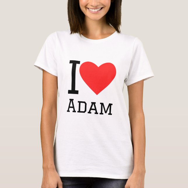 I love Adam  T-Shirt (Front)