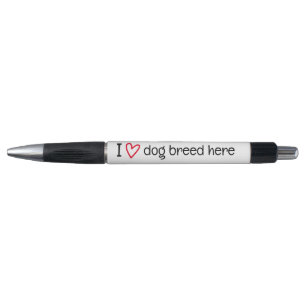 I Love Add Your Favorite Dog Breed Personalized Pen