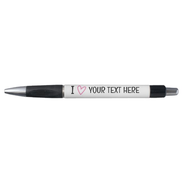I Love Add Your Own Text Personalized Template Pen (Front)