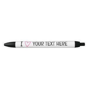 I Love Add Your Own Text Personalized Template Pen