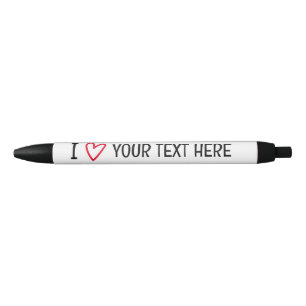 I Love Add Your Own Text Personalized Template Pen