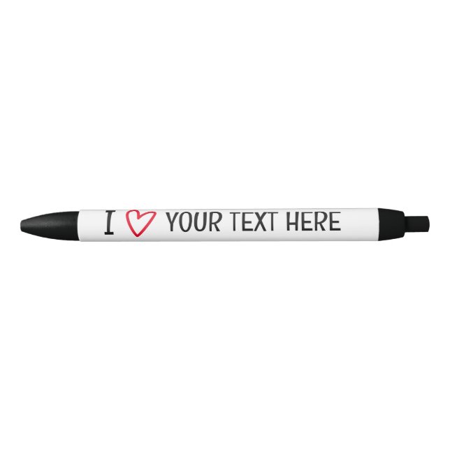 I Love Add Your Own Text Personalized Template Pen (Front)