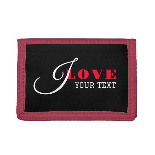 I love  add your text Black Valentine Gift Trifold Wallet