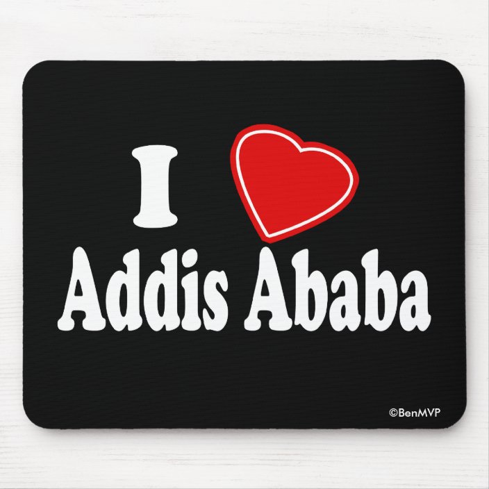 I Love Addis Ababa Mouse Pad