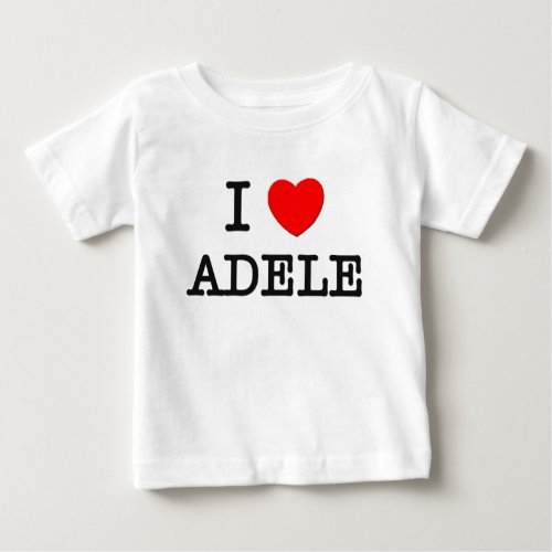 I Love Adele Baby T_Shirt