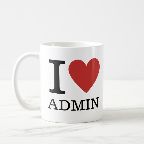 I ️ Love Admin _ Admin Dept MUG
