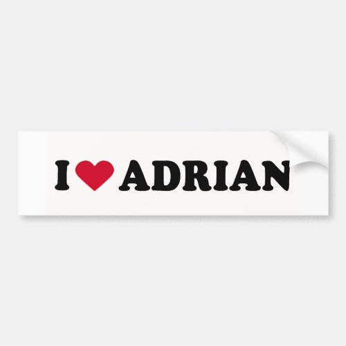 I LOVE ADRIAN BUMPER STICKER