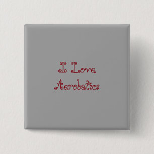 I Love Aerobatics Pinback Button