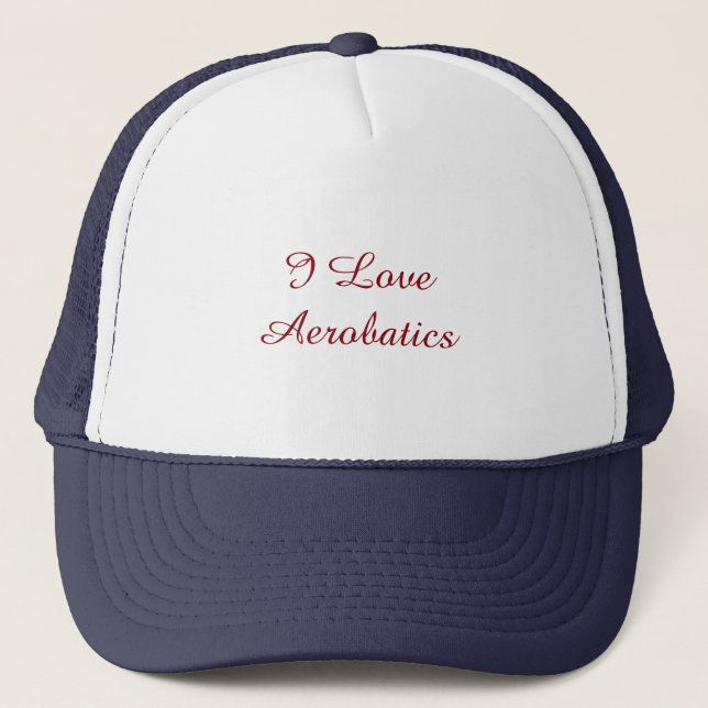 I Love Aerobatics Trucker Hat (Front)
