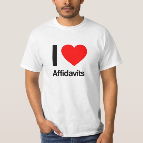 i love affidavits T_Shirt