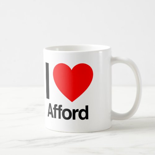 i love afford coffee mug