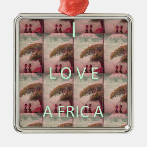 I Love Africa Hakuna Matata Kilimanjaro Mountain A Metal Ornament