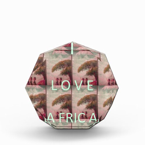 I Love Africa Kilimanjaro Mountain  Acrylic Award