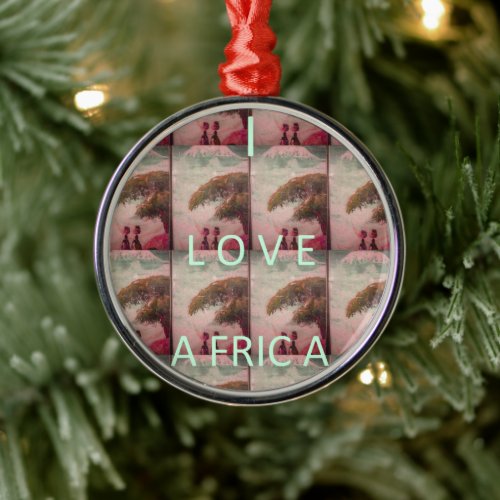 I Love Africa Kilimanjaro Mountain  Metal Ornament