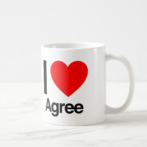 i love agree coffee mug