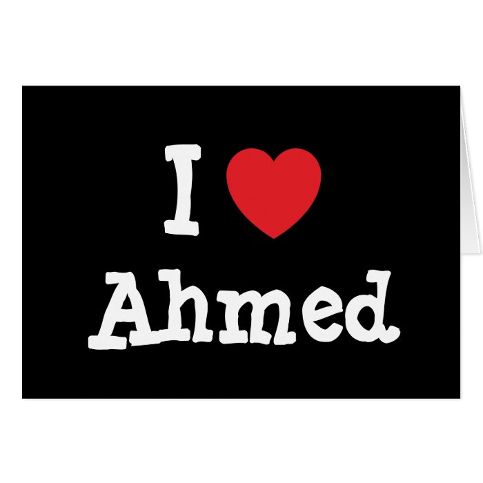 I love Ahmed heart custom personalized Greeting Cards