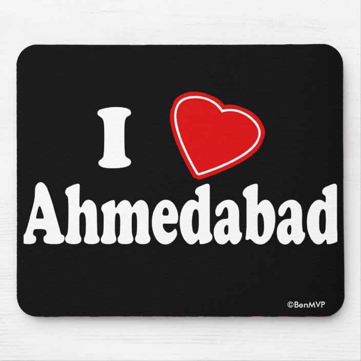 I Love Ahmedabad Mousepad