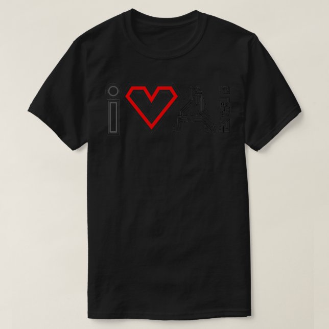 I love AI artificial intelligence tech technology  T-Shirt (Design Front)