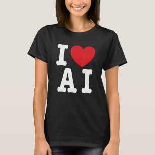 I Love AI - I Heart AI_1 T-Shirt