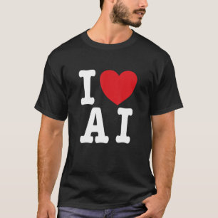 I Love AI - I Heart AI_1 T-Shirt