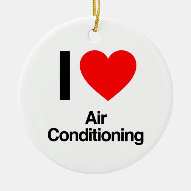 i love air conditioning ceramic ornament (Front)