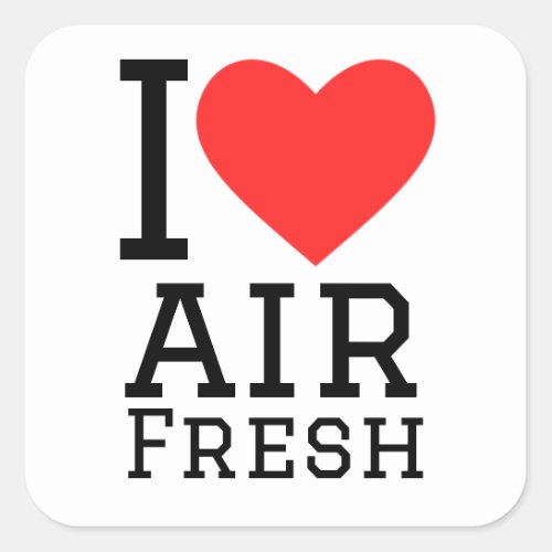 I love air fresh  square sticker