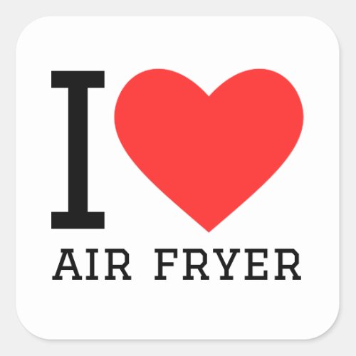 I love air fryer square sticker