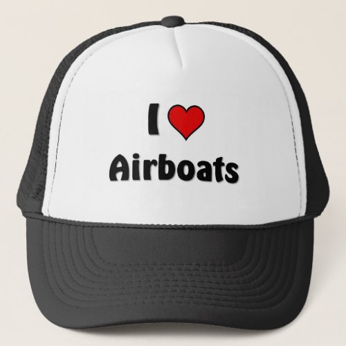 I love airboats trucker hat