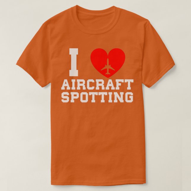 I love aircraft spotting planes Funny Gift Man Wom T-Shirt (Design Front)