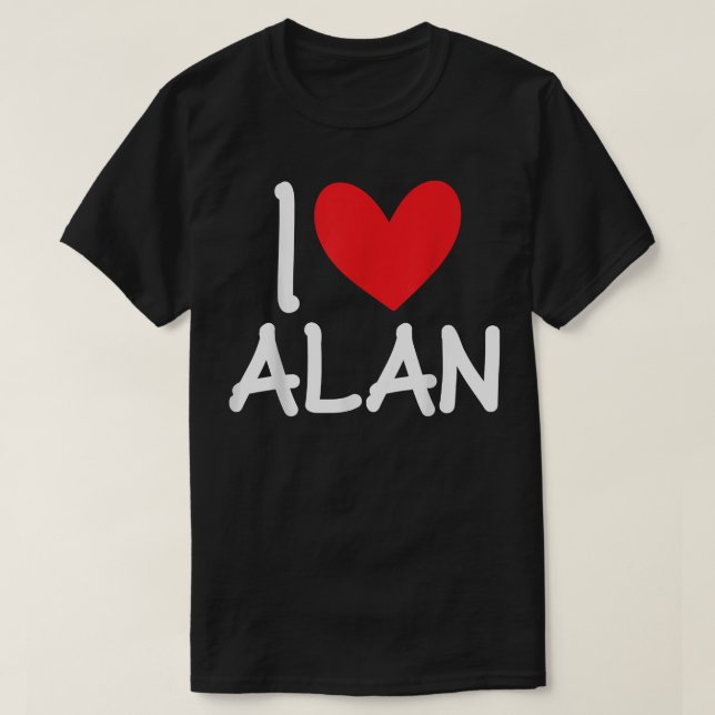 I Love Alan Name Personalized Men Guy BFF Friend H T-Shirt (Design Front)