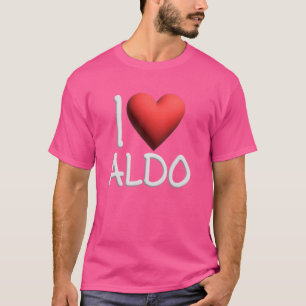 I Love Aldo Name Personalized Men Guy BFF Friend H T-Shirt