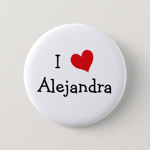 I Love Alejandra Pinback Button