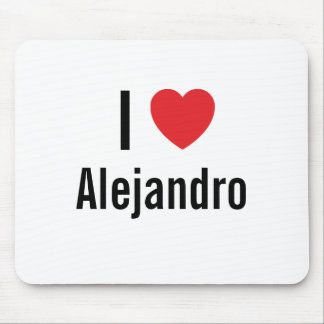 I love Alejandro Mouse Pad
