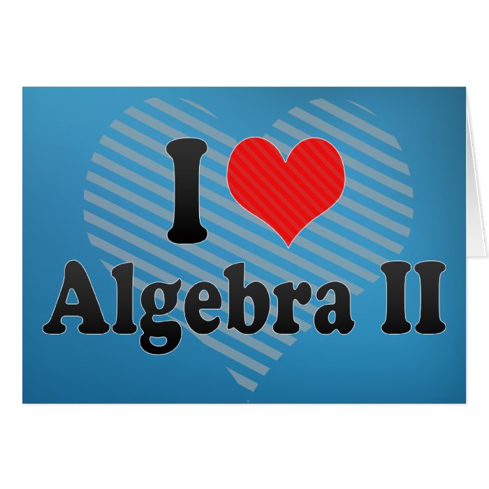 I Love Algebra II Greeting Card