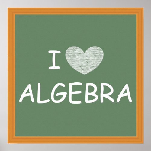 I Love Algebra Poster