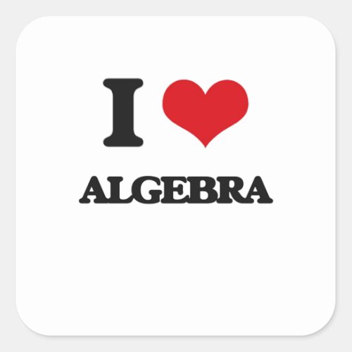 I Love Algebra Square Sticker