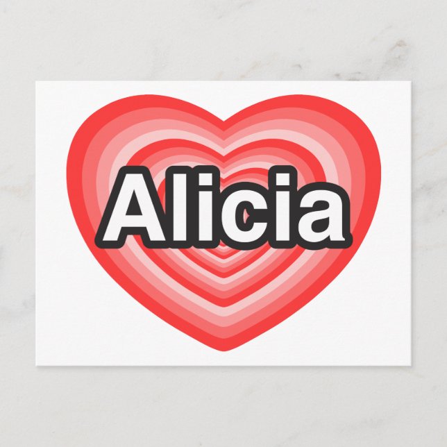 I love Alicia. I love you Alicia. Heart Postcard (Front)