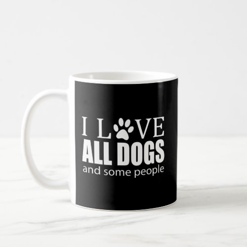 I Love All Dogs And Some People Funny Cute Introve Coffee Mug