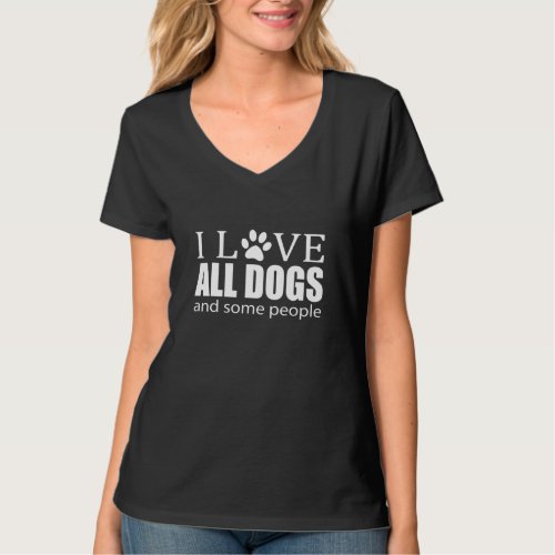I Love All Dogs And Some People Funny Cute Introve T_Shirt