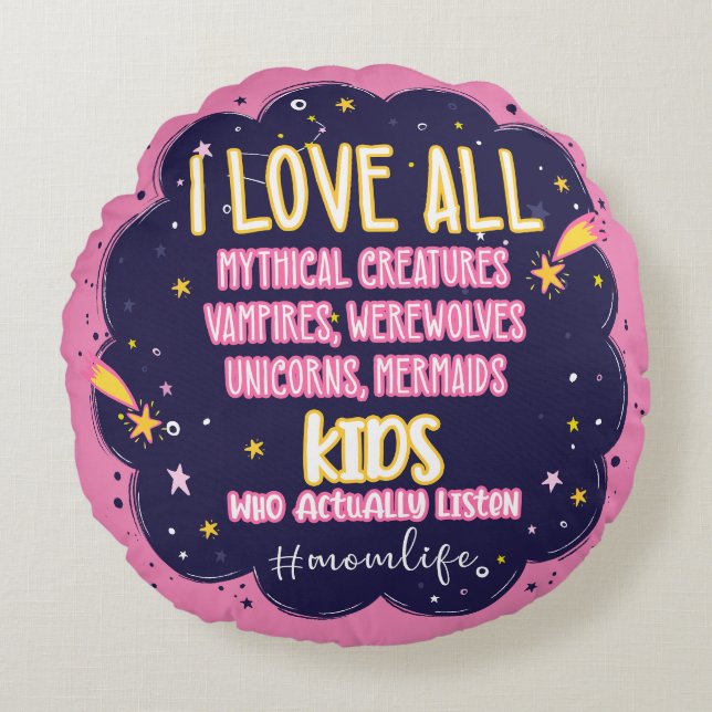 I Love All Mythical Creatures, Vampires, Werewolf Round Pillow (Front)