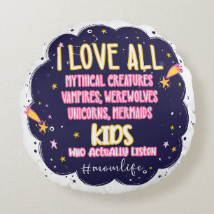 I Love All Mythical Creatures, Vampires, Werewolf Round Pillow