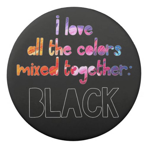 I love all the colors together plain black eraser