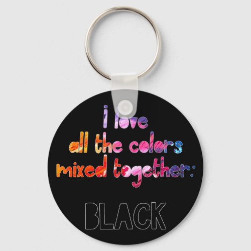 I love all the colors together plain black keychain