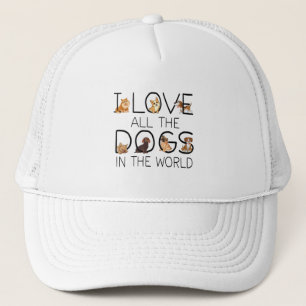 I Love All The Dogs In The World Dog Lovers Gifts Trucker Hat