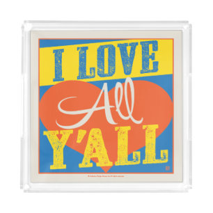 I Love All Y'all Acrylic Tray