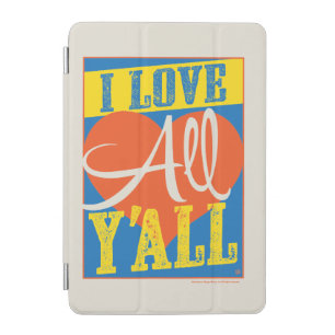 I Love All Y'all iPad Mini Cover