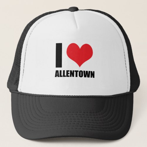 I love Allentown Trucker Hat