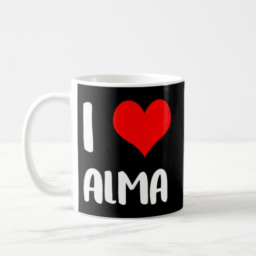 I Love Alma Sorry Ladies Guys Heart Belongs 3 Coffee Mug